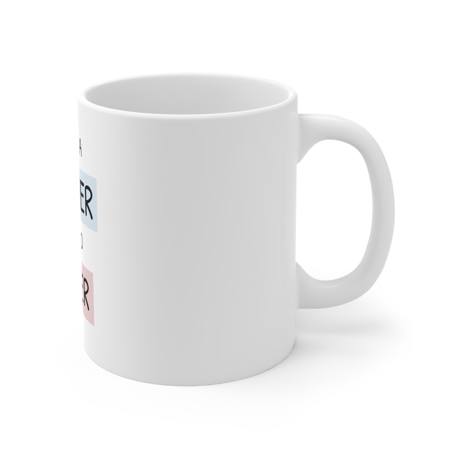 You`re a Mother like no other Ceramic Mug 11oz