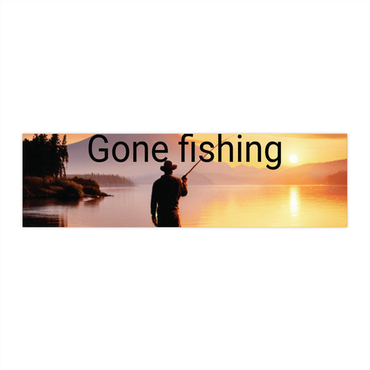 Beautiful Scenery Gone Fishing Bumper Sticker