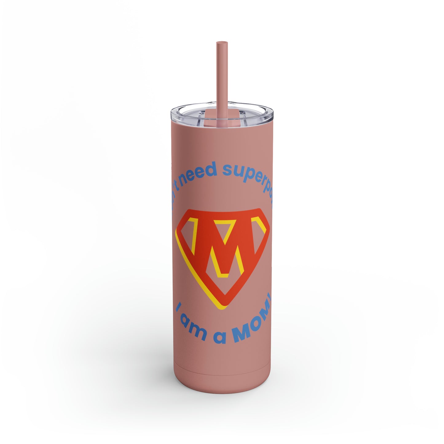 Mom is super hero Maars Maker Skinny Matte Tumbler, 20oz